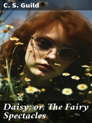 cover image of Daisy; or, the Fairy Spectacles